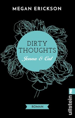 Beispielbild fr Dirty Thoughts. Jenna & Cal: Roman (Mechanics of Love, Band 1) zum Verkauf von medimops
