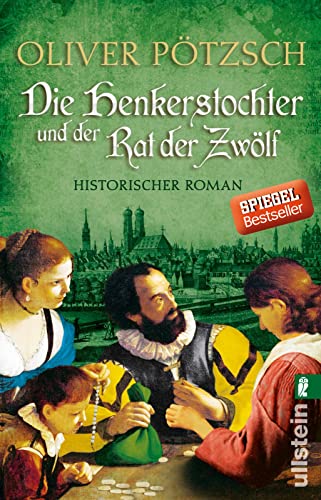 Die Henkerstochter und der Rat der Zwölf: Historischer Roman (Die Henkerstochter-Saga, Band 7) - Pötzsch, Oliver