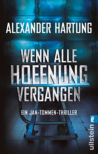 

Wenn alle Hoffnung vergangen: Ein Jan-Tommen-Thriller