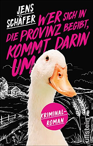 Stock image for Wer sich in die Provinz begibt, kommt darin um: Kriminalroman [Paperback] Schäfer, Jens for sale by tomsshop.eu