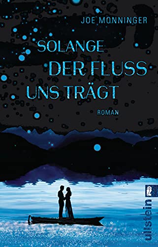 Stock image for Solange der Fluss uns trägt: Roman [Perfect Paperback] Monninger, Joe and Schmidt, Sibylle for sale by tomsshop.eu