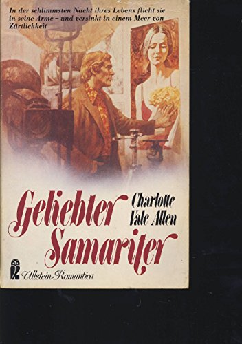 Geliebter Samariter : Roman. [Aus d. Amerikan. von Mechthild Sandberg], Ullstein-Bücher  Nr. 30011 : Ullstein-Romantica