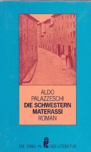 Beispielbild fr Aldo Palazzeschi: Die Schwestern Materassi zum Verkauf von Versandantiquariat Felix Mcke