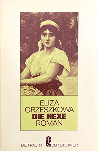 Die Hexe : Roman. (Nr. 30139) Ullstein-Buch : Die Frau in der Literatur - Orzeszkowa, Eliza