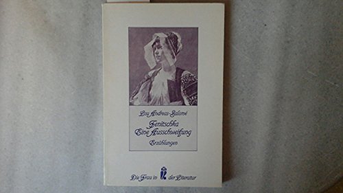 Fenitschka; Eine Ausschweifung. 2 Erzählungen. Hrsg. u. mit e. Nachw. vers. von Ernst Pfeiffer / Ullstein ; Nr. 30140 : Die Frau in der Literatur. - Andreas-Salome, Lou