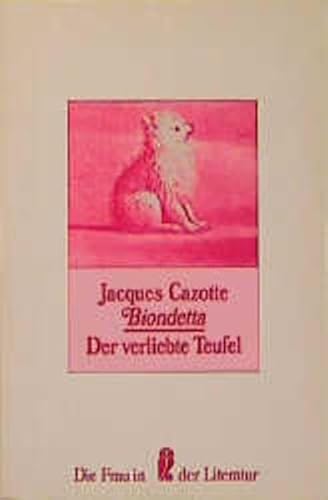 Biondetta : Der verliebte Teufel. (Nr. 30161) Ullstein-Buch: Die Frau in d. Literatur - Cazotte, Jacques