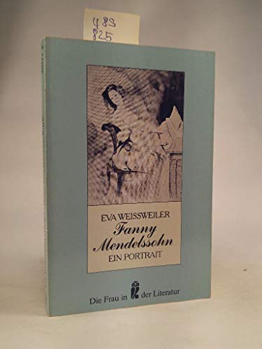 Fanny Mendelssohn. Ein Portrait in Briefen. ( Die Frau in der Literatur). - Fanny Mendelssohn