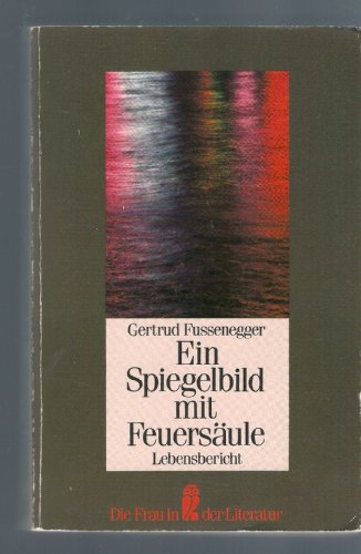 Imagen de archivo de Ein Spiegelbild mit Feuersule. Lebensbericht. (Die Frau in der Literatur). a la venta por Gabis Bcherlager