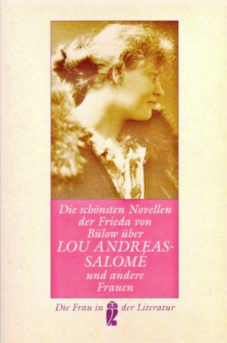 Imagen de archivo de Die schnsten Novellen der Frieda von Blow ber Lou Andreas- Salome und andere Frauen. ( Die Frau in der Literatur). a la venta por medimops