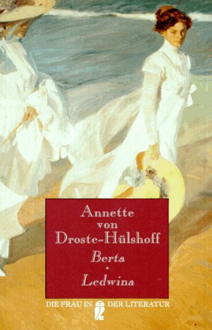 Berta; Ledwina - Droste-Hülshoff Annette, von, Droste-Hülshoff Annette von von Droste-Hülshoff Anette u. a.