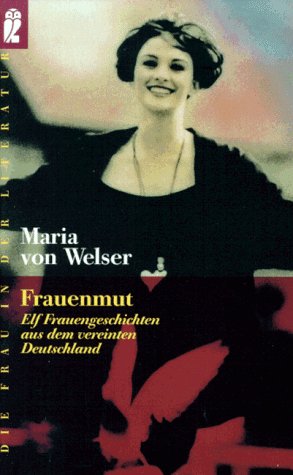 Beispielbild fr Frauenmut. Elf Frauengeschichten aus dem vereinten Deutschland. zum Verkauf von medimops