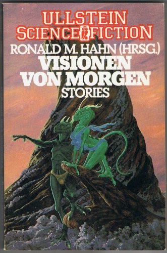 Vision von Morgen. Stories. ( Ullstein Science Fiction). - Hrg. Ronald M. Hahn