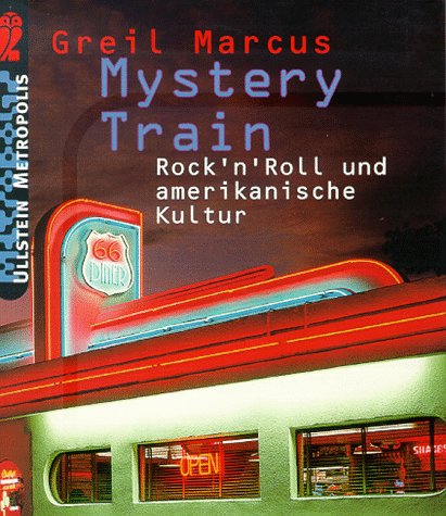 Mystery Train. Rock n Roll und amerikanische Kultur. (9783548312132) by [???]