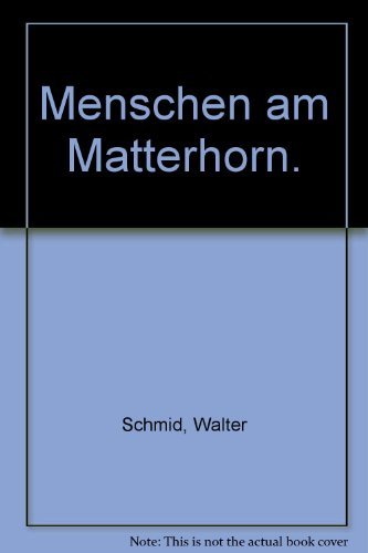 9783548320182: Menschen am Matterhorn. - Schmid, Walter