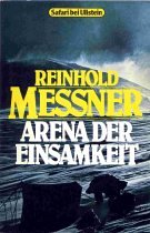 Arena der Einsamkeit : Expeditionen gestern - heute - morgen. Ullstein-Buch ; Nr. 32029 : Safari bei Ullstein - Messner, Reinhold