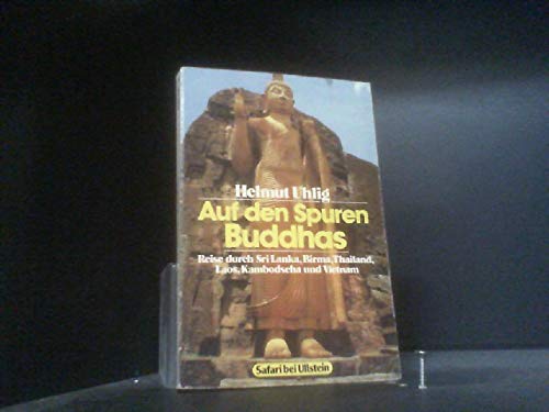 Beispielbild fr Auf den Spuren Buddhas. Reise durch Sri Lanka, Birma, Thailand, Laos, Kambodscha und Vietnam zum Verkauf von medimops