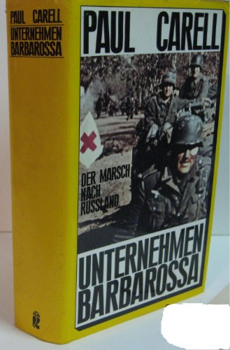Unternehmen Barbarossa. Der Marsch nach Russland. (9783548330174) by Carell, Paul