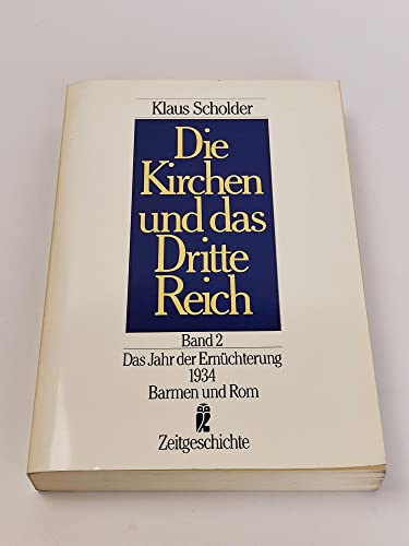 Beispielbild fr Die Kirchen und das Dritte Reich II. Das Jahr der Ernchterung. 1934. Barmen und Rom. zum Verkauf von medimops