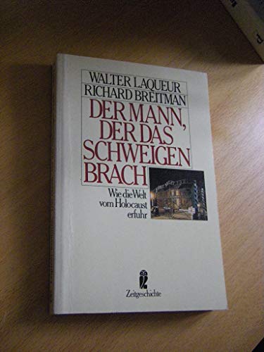 Beispielbild fr Der Mann, der das Schweigen brach. Wie die Welt vom Holocaust erfuhr. ( Zeitgeschichte). zum Verkauf von medimops