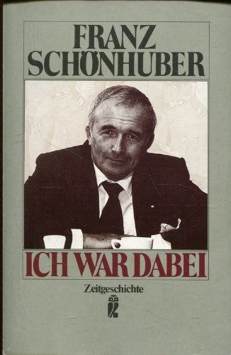 Ich war dabei Zeitgeschichte - Schönhuber, Franz