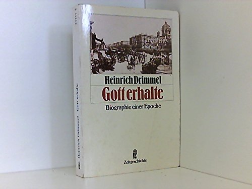 Stock image for Gott erhalte: Biographie einer Epoche. for sale by Henry Hollander, Bookseller