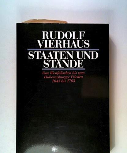 Beispielbild fr Staaten und Stnde.Vom Westflischen bis zum Hubertusburger Frieden 1648 - 1763, zum Verkauf von Grammat Antiquariat