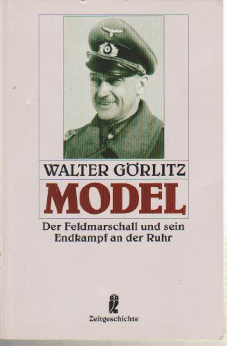 Model. Der Feldmarschall und sein Endkampf an der Ruhr. - Walter Görlitz