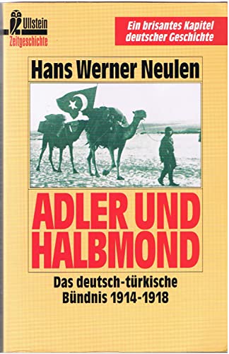 Stock image for Adler und Halbmond. Das deutsch-trkische Bndnis 1914-1918 for sale by medimops