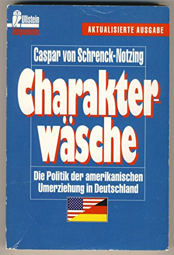 Stock image for Charakterwsche. Die Politik der amerikanischen Umerziehung in Deutschland for sale by medimops