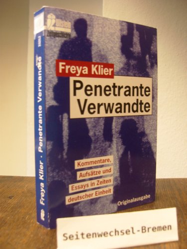 9783548332123: Penetrante Verwandte. Kommentare, Aufstze und Essays in Zeiten deutscher Einheit
