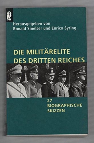 Stock image for Die Militrelite des Dritten Reiches. 27 biographische Skizzen. for sale by medimops