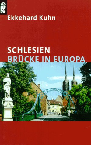 schlesien, brücke in europa. - kuhn, ekkehard