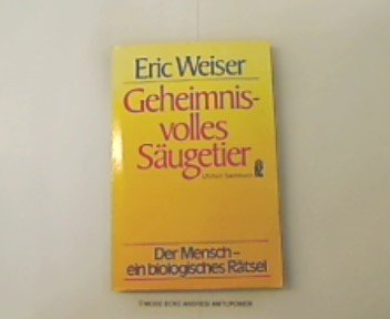 Stock image for Geheimnisvolles Sugetier. Der Mensch, ein biologisches Rtsel. for sale by Versandantiquariat Felix Mcke