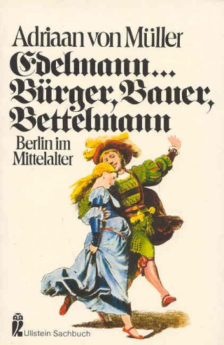 Stock image for Edelmann. Brger, Bauer, Bettelmann. Berlin im Mittelalter. for sale by medimops