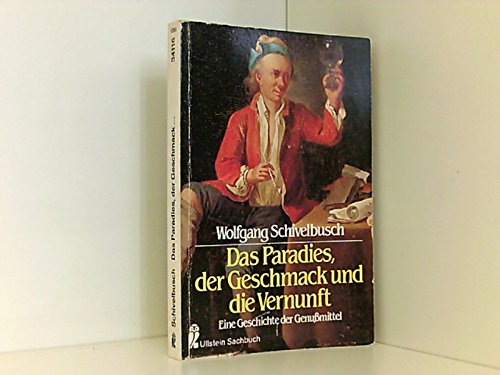 Das Paradies, der Geschmack und die Vernunft. Eine Geschichte der Genußmittel. - Schivelbusch, Wolfgang