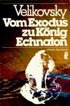 Vom Exodus zu König Echnaton. [Übers. von Ilse Fuhr] / Velikovsky, Immanuel: Zeitalter im Chaos; ...