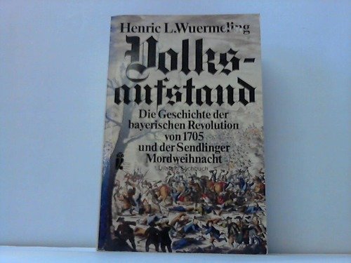 Beispielbild fr Volksaufstand Die Geschichte der bayrischen Revolution von 1705 und der Sendlinger Mordweihnacht zum Verkauf von Antiquariat Ottakring 1160 Wien