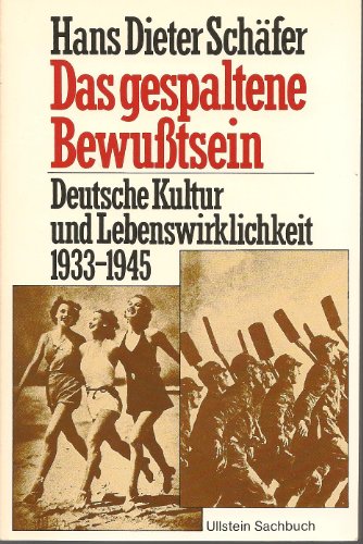 Das gespaltene Bewußtsein - Deutsche Kultur und Lebenswirklichkeit 1933-1945. - SCHÄFER, HANS DIETER.