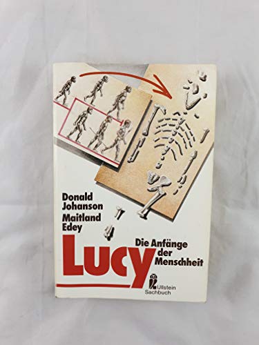 Lucy. Die Anfänge der Menschheit. - Donald Johanson