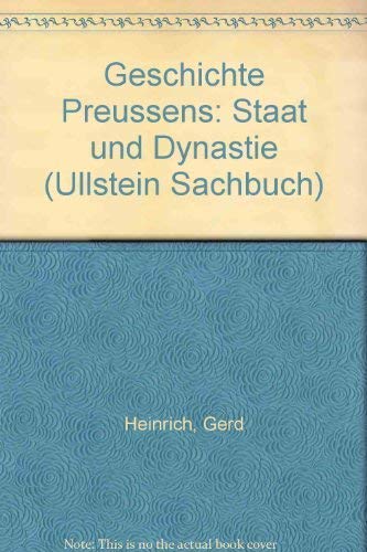 9783548342160: Geschichte Preussens: Staat und Dynastie (Ullstein Sachbuch)