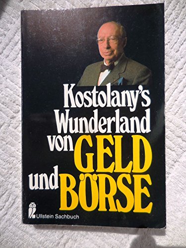 Stock image for Kostolany's Wunderland von Geld und Brse. for sale by medimops