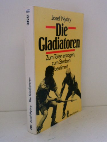 Die Gladiatoren - zum Töten erzogen, zum Sterben bestimmt