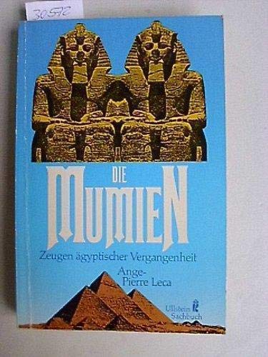 Beispielbild fr Die Mumien - Zeugen gyptischer Vergangenheit zum Verkauf von Versandantiquariat Kerzemichel