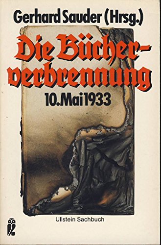 Beispielbild fr Die Bcherverbrennung. 10. Mai 1933. ( Ullstein Sachbuch). zum Verkauf von Versandantiquariat Felix Mcke