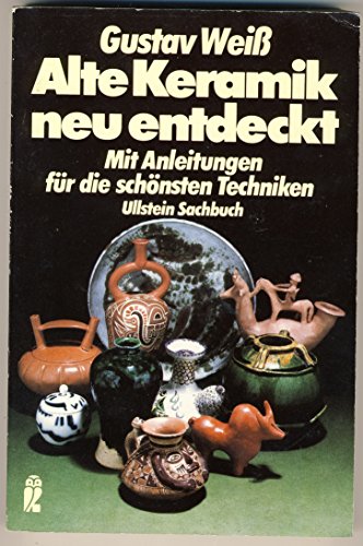 Beispielbild fr Alte Keramik neu entdeckt. Mit Anleitungen fr die schnsten Techniken. zum Verkauf von medimops
