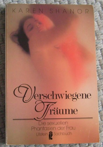 9783548343327: Karen Shanor: Verschwiegene Trume. Die sexuellen Phantasien der Frau. (Sachbuch).