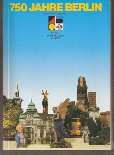 Imagen de archivo de Siebenhundertfünfzig Jahre Berlin. Stadt der Gegenwart. Lese- und Programmbuch zum Stadtjubiläum. a la venta por Wonder Book