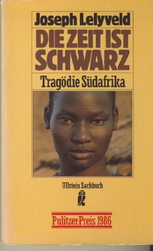 Imagen de archivo de Die Zeit ist schwarz. Tragdie Sdafrika. Ullstein-Sachbuch. TB a la venta por Deichkieker Bcherkiste