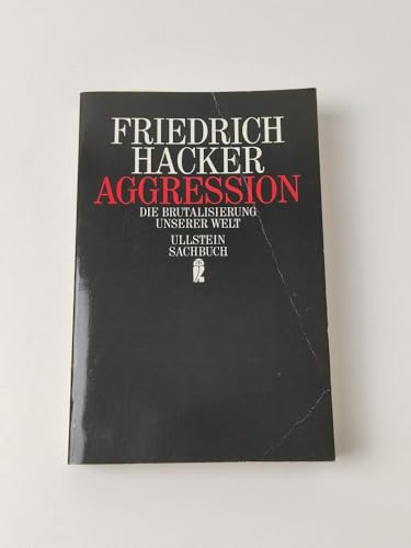 Stock image for Aggression. Die Brutalisierung unserer Welt. ( Sachbuch). for sale by medimops