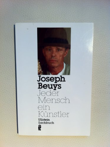 Joseph Beuys. Jeder Mensch ein KÃ¼nstler. GesprÃ¤che auf der documenta 5/1972. (9783548344508) by Beuys, Joseph; Bodenmann-Ritter, Clara